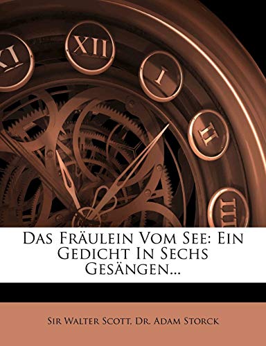 Das Fraulein Vom See: Ein Gedicht in Sechs Gesangen. Zweite Auflage. von Nabu Press